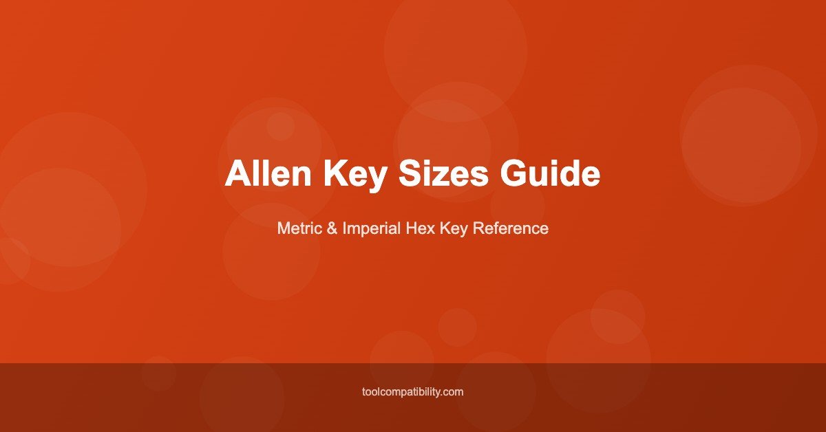 Allen Key Sizes — Which Hex Key Do I Need? (UK Guide)