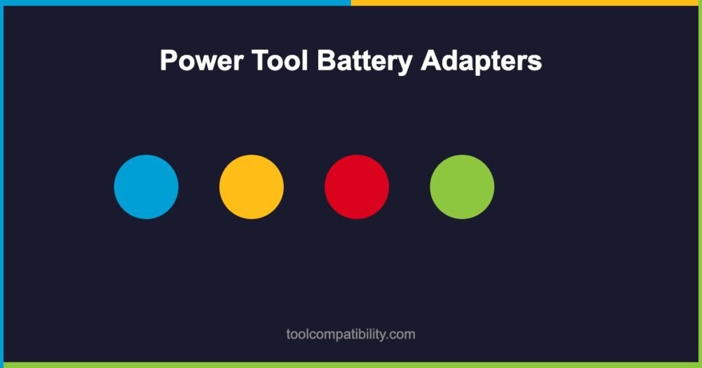 Power Tool Battery Adapters Complete Cross-Brand Guide