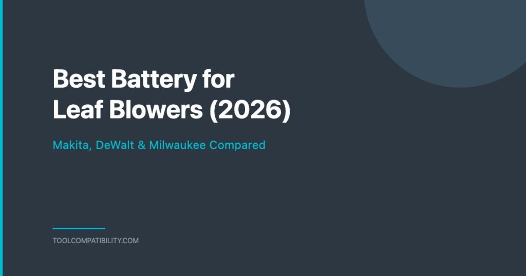 Best Battery for Leaf Blowers - Makita, DeWalt & Milwaukee