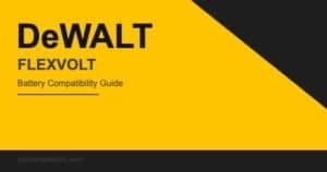 DeWalt FLEXVOLT Battery Compatibility