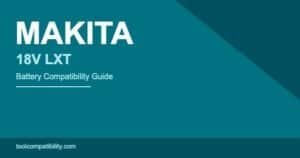 Makita 18V LXT Battery Compatibility