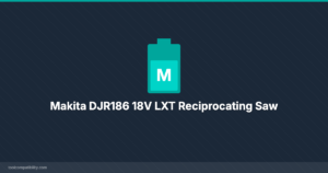 Makita DJR186 18V LXT Reciprocating Saw