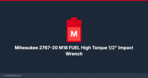 Milwaukee 2767-20 M18 FUEL High Torque 1/2″ Impact Wrench